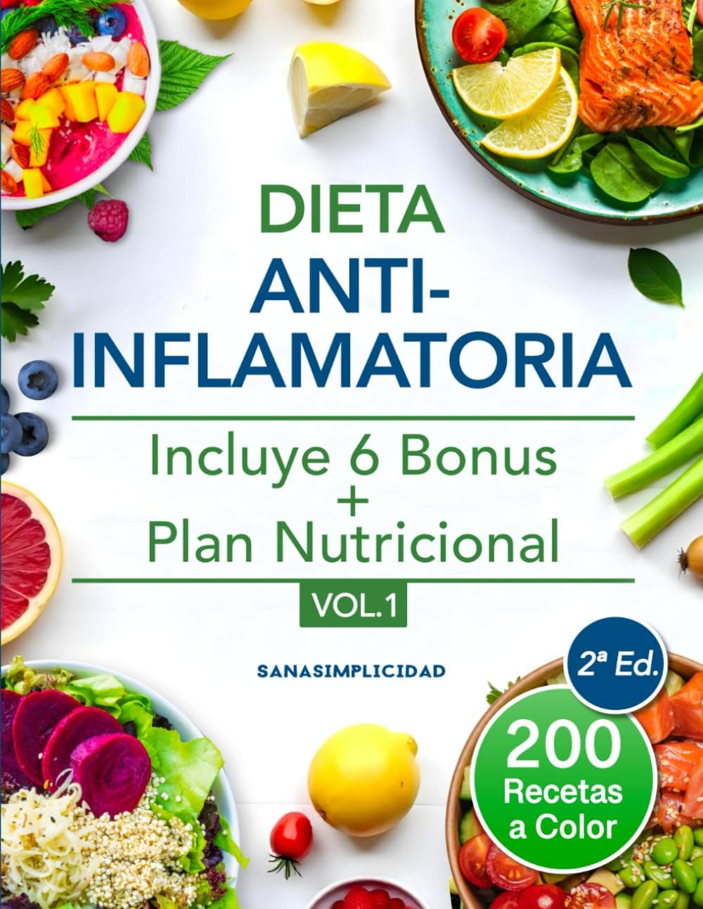 Dieta antiinflamatoria: Elige nutrirte con 200 recetas infalibles a color y un plan nutricional incluidoa